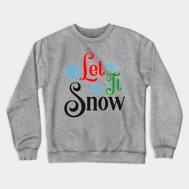 Let it snow Crewneck Sweatshirt by sayed20